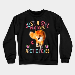 Just A Girl Who Loves Arctic Foxes Crewneck Sweatshirt